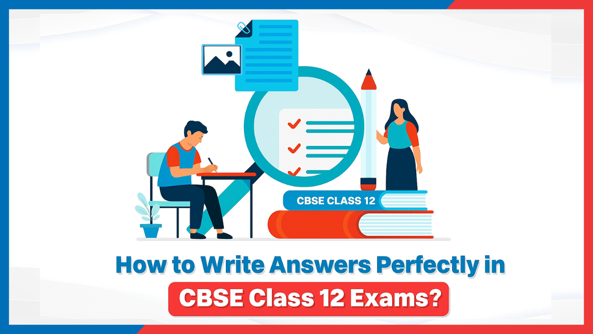 How to Write Answers Perfectly in CBSE Class 12 Exams.png